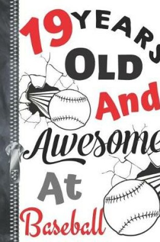 Cover of 19 Years Old and Awesome at Baseball