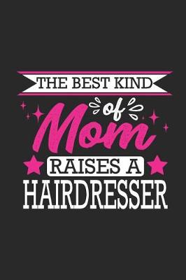 Book cover for The Best Kind of Mom Raises a Hairdresser