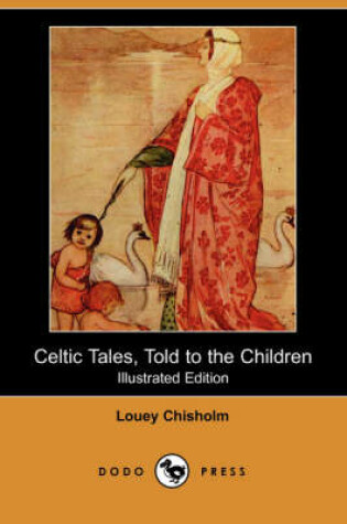 Cover of Celtic Tales, Told to the Children(Dodo Press)