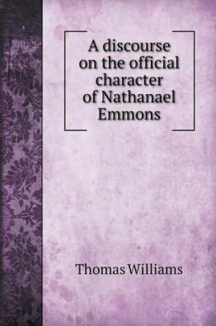 Cover of A Discourse on the Official Character of Nathanael Emmons