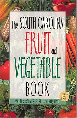 Book cover for The South Carolina Fruit & Vegetable Book