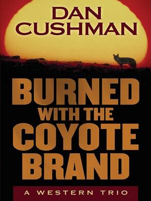 Cover of Burned with the Coyote Brand