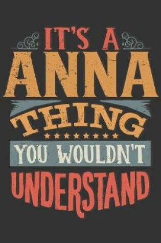 Cover of Its A Anna Thing You Wouldnt Understand