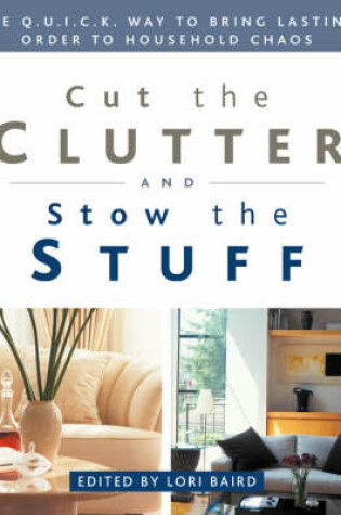 Cover of Cut The Clutter And Stow The Stuff