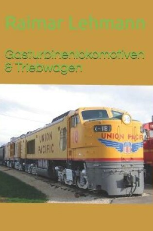 Cover of Gasturbinenlokomotiven & Triebwagen