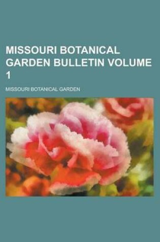 Cover of Missouri Botanical Garden Bulletin Volume 1