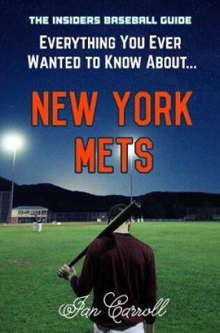 Cover of Everything You Ever Wanted to Know About New York Mets