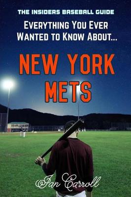 Book cover for Everything You Ever Wanted to Know About New York Mets