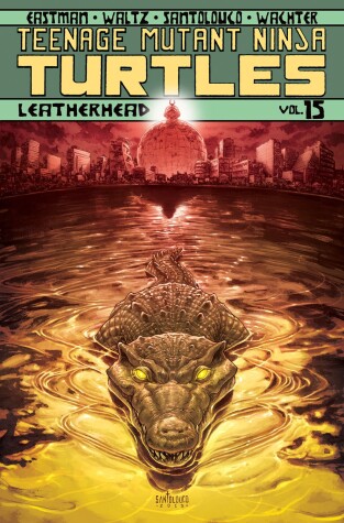 Book cover for Teenage Mutant Ninja Turtles Volume 15: Leatherhead