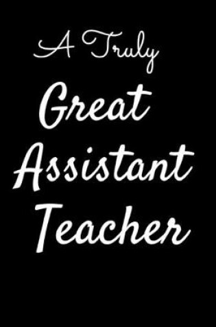 Cover of A Truly Great Assistant Teacher