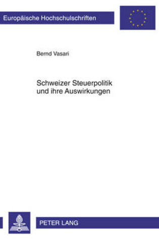 Cover of Schweizer Steuerpolitik Und Ihre Auswirkungen