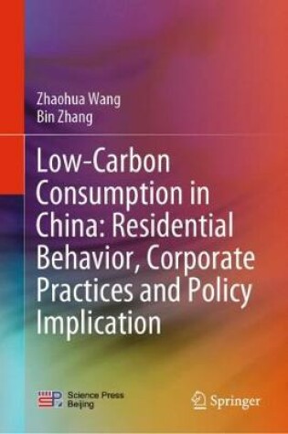 Cover of Low-Carbon Consumption in China: Residential Behavior, Corporate Practices and Policy Implication