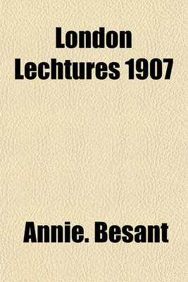 Book cover for London Lechtures 1907