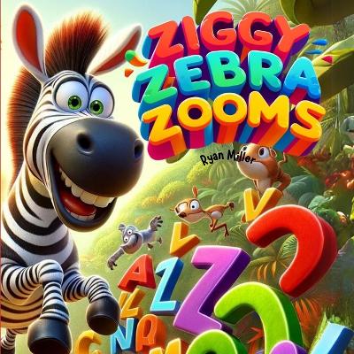 Book cover for Ziggy Zebra Zooms!