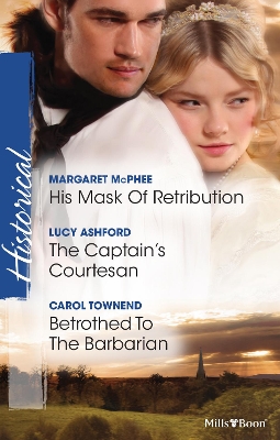 Cover of His Mask Of Retribution/The Captain's Courtesan/Betrothed To The Barbarian