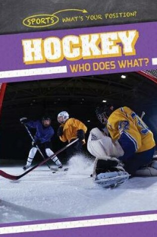 Cover of Hockey: Who Does What?