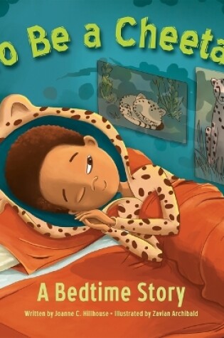 Cover of To Be a Cheetah a Bedtime Story