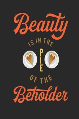 Book cover for Beauty is in the Pie of the Beholder