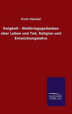 Book cover for Ewigkeit - Weltkriegsgedanken über Leben und Tod, Religion und Entwicklungslehre