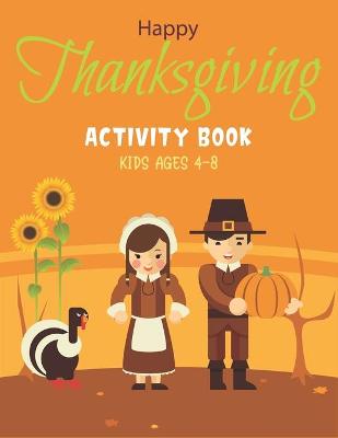 Book cover for Happy Thanksgiving Activity Book Kids Ages 4-8