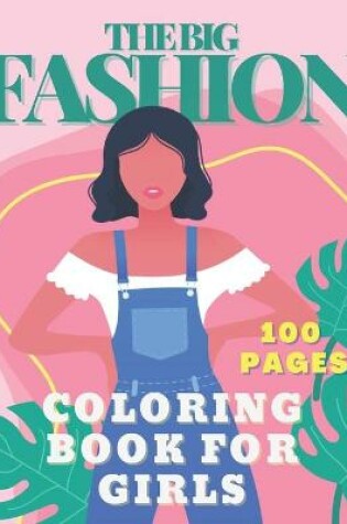 Cover of The Big Fashion Coloring Book for Girls