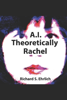 Book cover for A.I. Theoretically Rachel