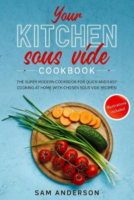 Book cover for Your Kitchen Sous Vide Cookbook