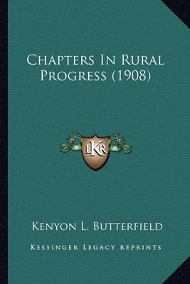 Book cover for Chapters in Rural Progress (1908) Chapters in Rural Progress (1908)