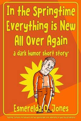 Book cover for In the Springtime Everything is New All Over Again