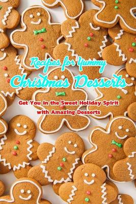 Book cover for Recipes for Yummy Christmas Desserts