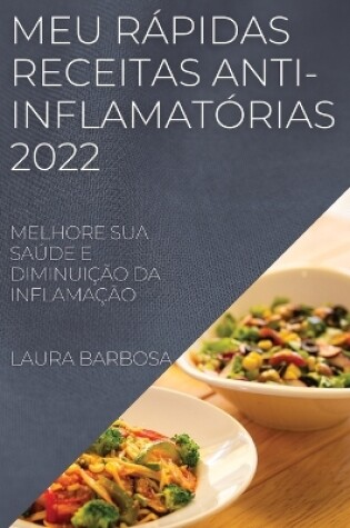 Cover of Meu Rápidas Receitas Anti-Inflamatórias 2022