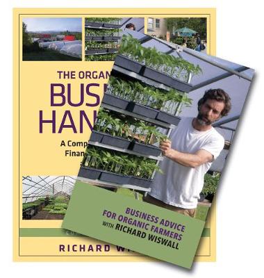 Book cover for The Organic Farmer's Business Handbook & Business Advice for Organic Farmers with Richard Wiswall (Book & DVD Bundle)