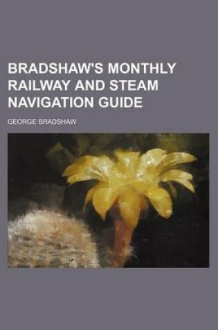 Cover of Bradshaw's Monthly Railway and Steam Navigation Guide