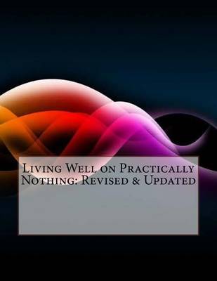 Book cover for Living Well on Practically Nothing