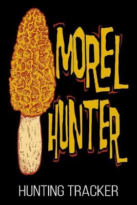 Book cover for Morel Hunter Hunting Tracker