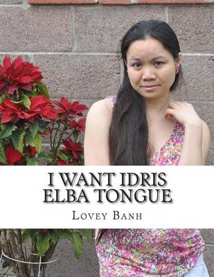 Book cover for I Want Idris Elba Tongue