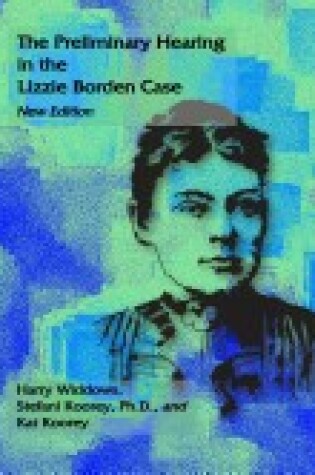 Cover of The Preliminary Hearing in the Lizzie Borden Case, New Edition