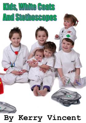 Book cover for Kids, White Coats and Stethoscopes