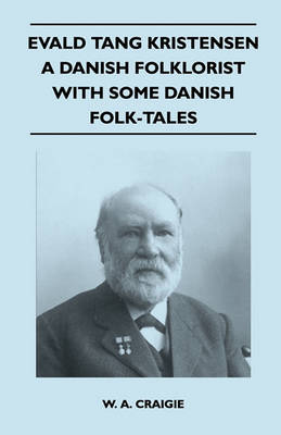 Book cover for Evald Tang Kristensen - A Danish Folklorist - With Some Danish Folk-Tales