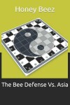 Book cover for The Bee Defense Vs. Asia