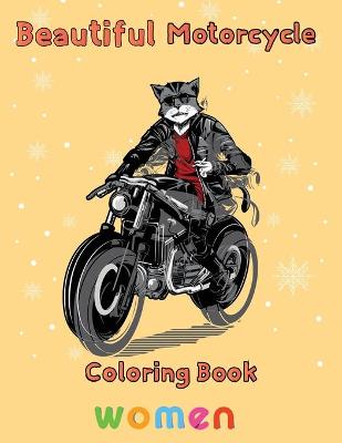 Book cover for Beautiful Motorcycle Coloring Book Women