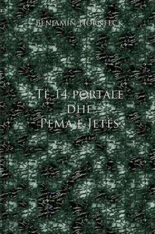 Cover of Te 14 Portale Dhe Pema E Jetes