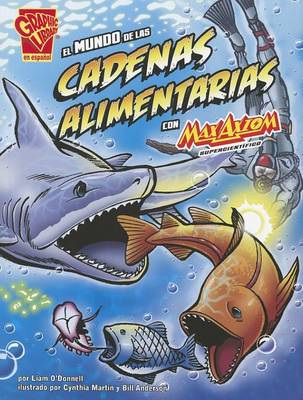Cover of El Mundo de Las Cadenas Alimentarias Con Max Axiom, Supercient�fico
