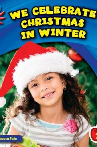 Cover of We Celebrate Christmas in Winter