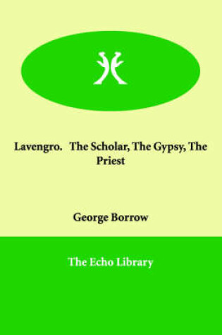 Cover of Lavengro. The Scholar, The Gypsy, The Priest