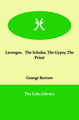 Book cover for Lavengro. The Scholar, The Gypsy, The Priest