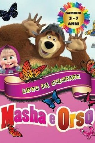 Cover of Masha e Orso - Libro da Colorare Bambini 3 - 7 Anni