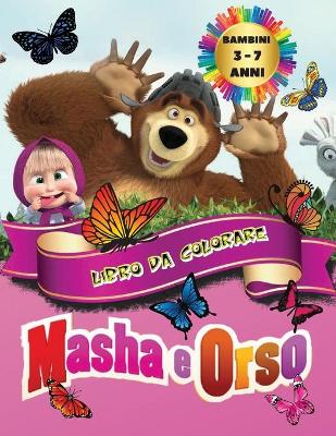 Book cover for Masha e Orso - Libro da Colorare Bambini 3 - 7 Anni