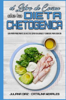 Book cover for El Libro De Cocina De La Dieta Chetogénica