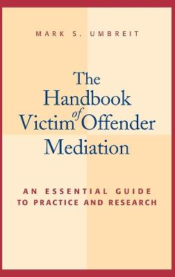 Book cover for The Handbook of Victim Offender Mediation